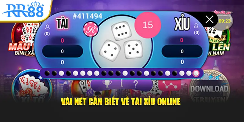 Vài nét cần biết về tài xỉu online